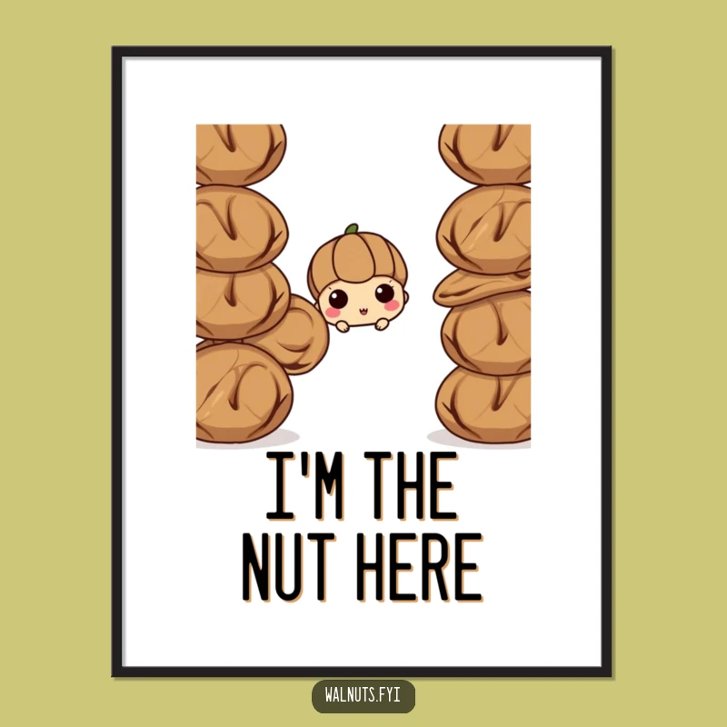 Funny Walnut Poster - Curious Wall Art - The Perfect Quirky Funny Gift!