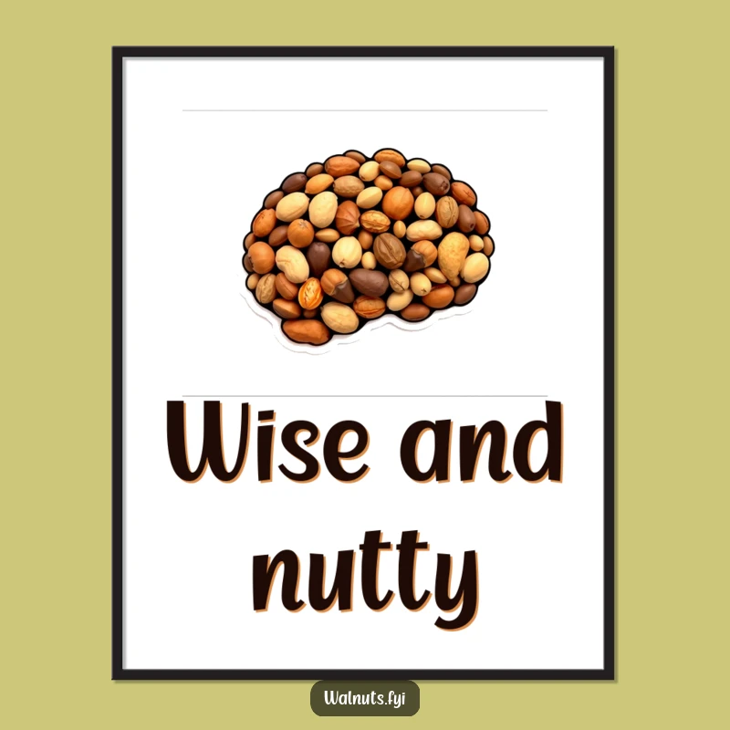Funny Nutty Brain Poster - Intelligent & Hilarious Wall Art Gift