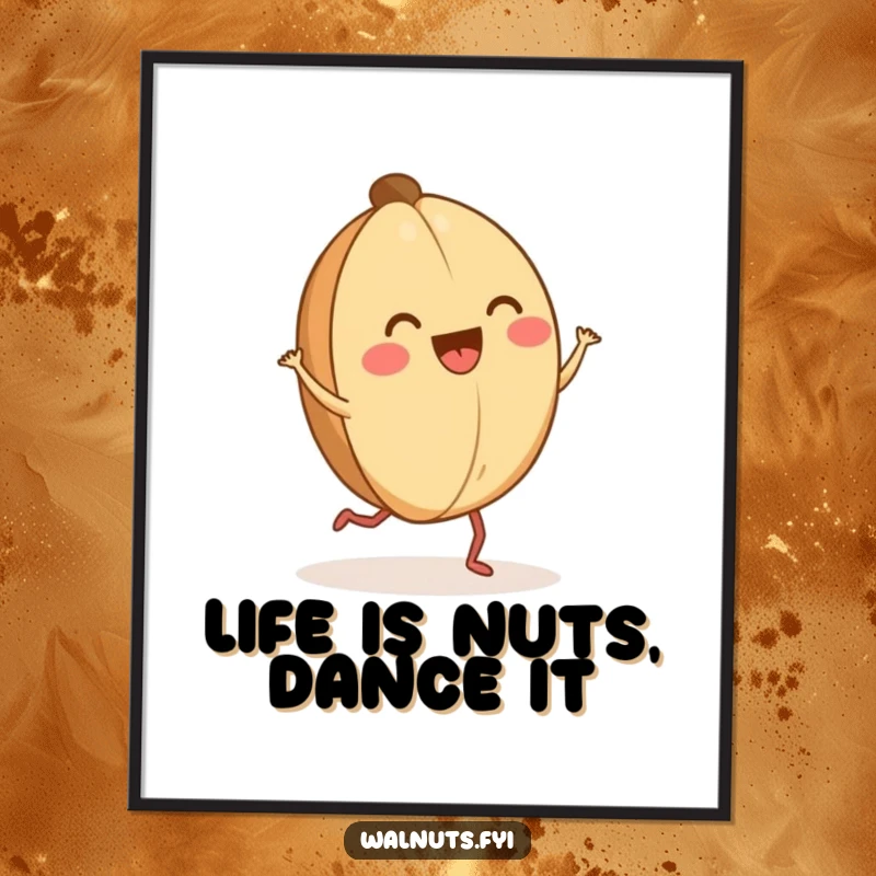 Funny Free Printable Wall Art: A happy walnut with tiny legs does a little jig, exuding pure nutty joy.