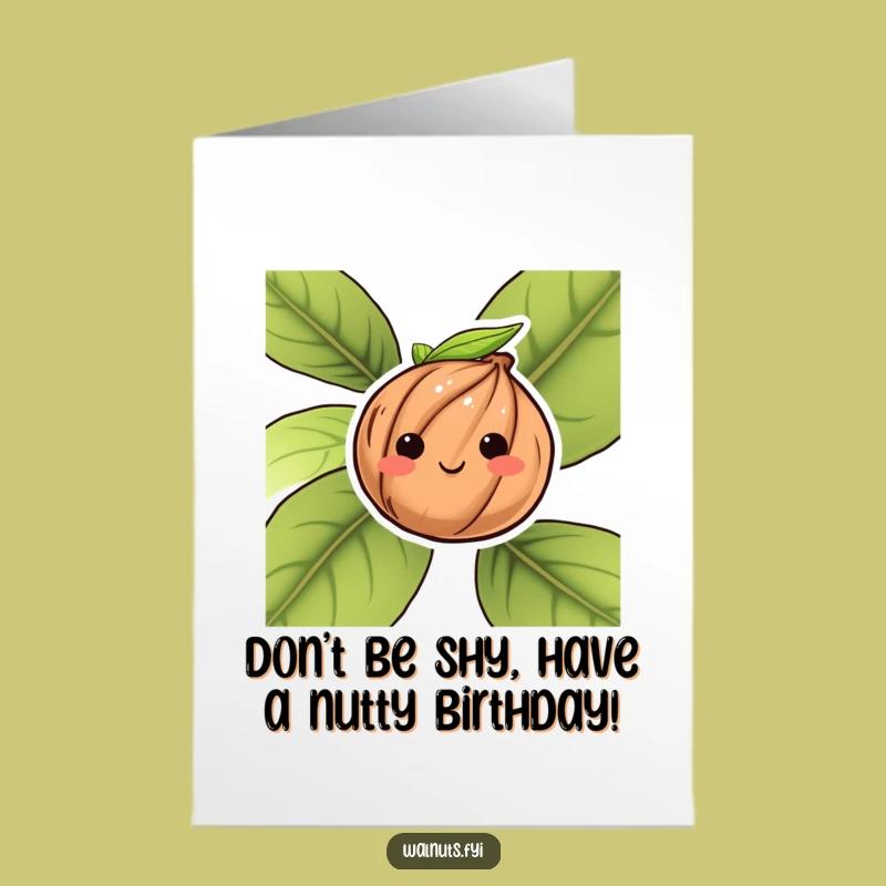 Free Printable Birthday Card: Shy Walnut, A Funny Downloadable Gift for a Bashful Birthday
