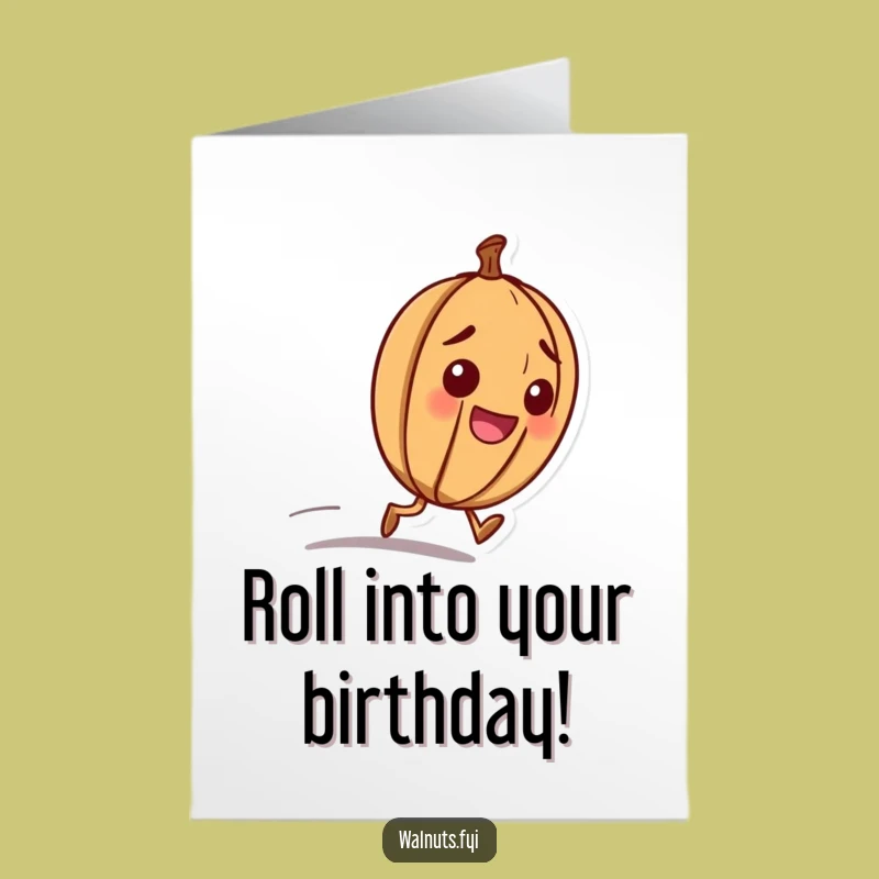 Free Printable Birthday Card: Rolling Walnut - Funny Downloadable Gift for a Bold Celebration