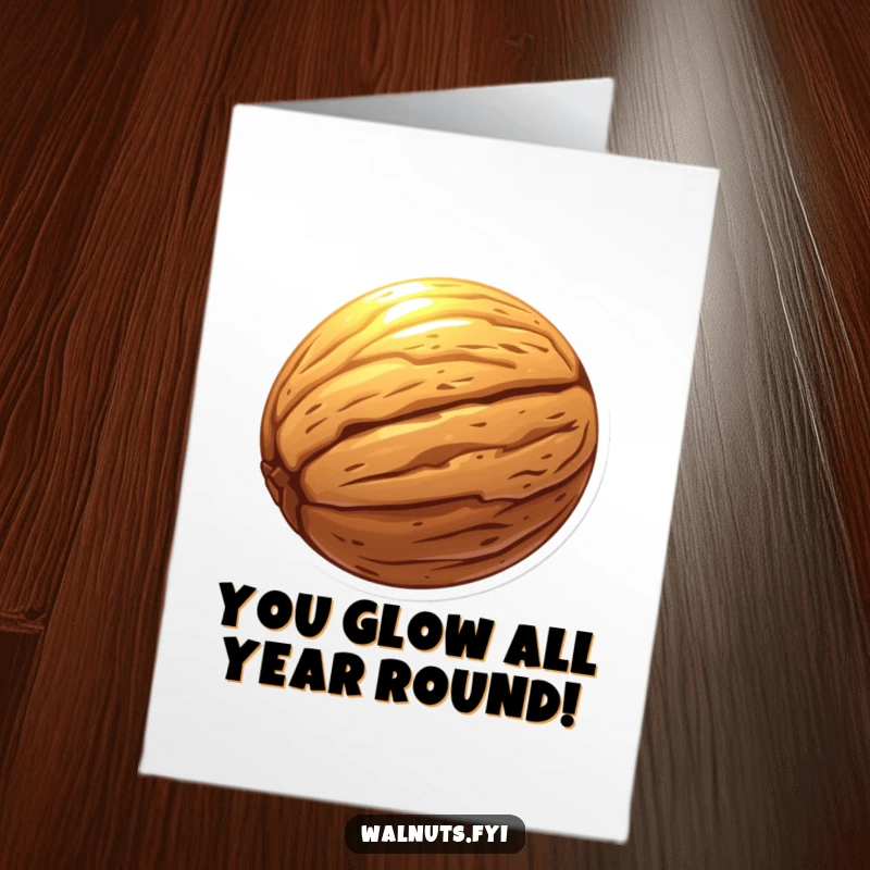 Funny Free Printable Birthday Card showcasing a single walnut radiating a warm, glowing aura, symbolizing bright birthday wishes.
