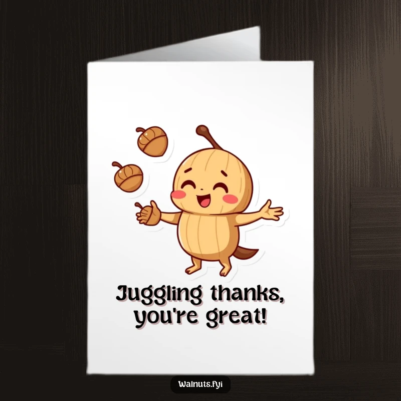 Funny Free Printable Thank You Card: A concentrated walnut juggles three acorns, expressing thanks for all the wonderful things received.