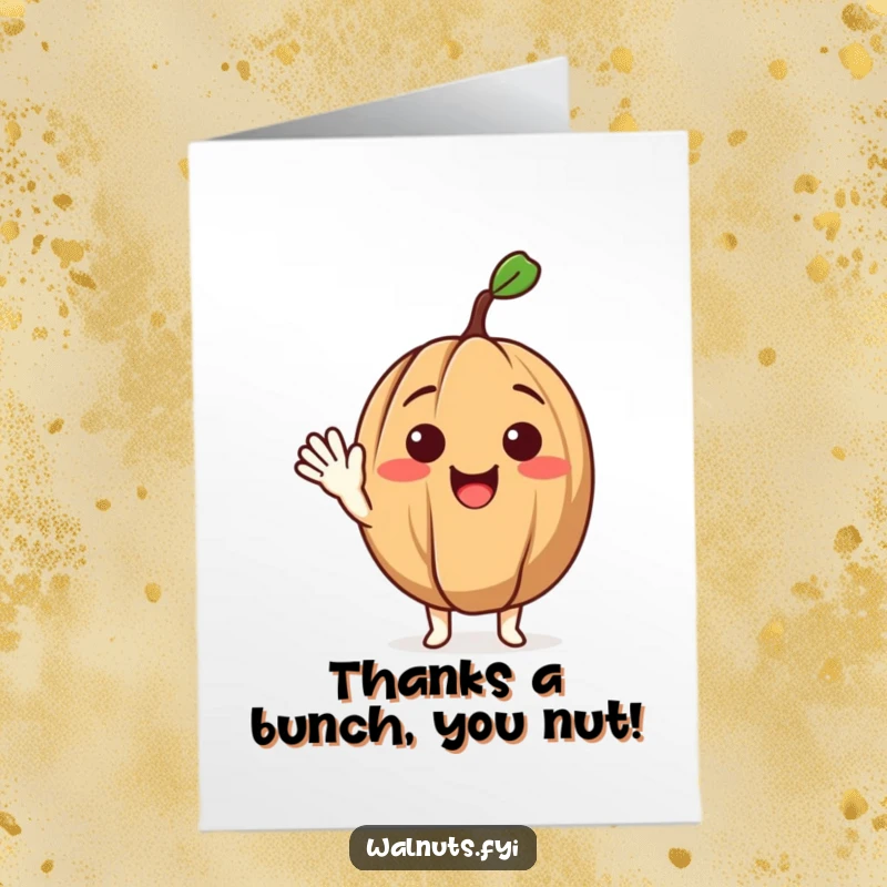 Funny free printable thank you card with a delighted walnut character giving a friendly wave, conveying sincere appreciation.