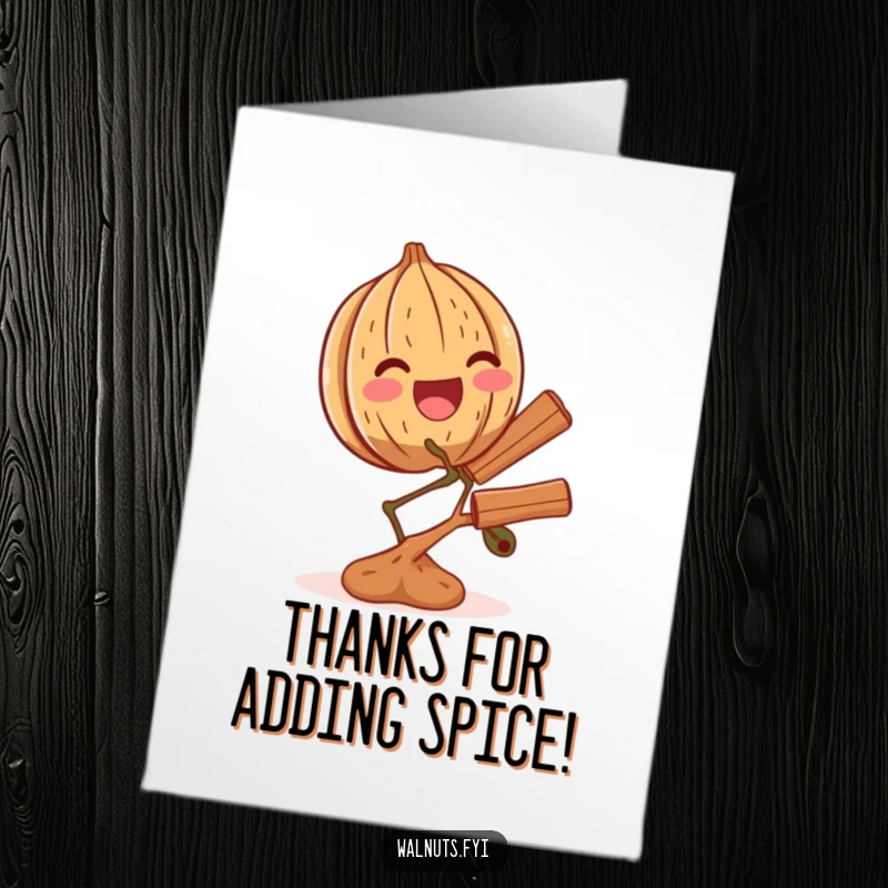 Funny Free Printable thank you card featuring a thrilled walnut balancing a small cinnamon branch, conveying excited and spicy thanks.