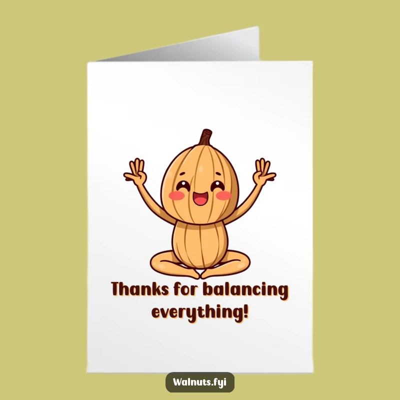 Grateful Free Printable Card: Flexible Walnut Thanks for Always Being There!