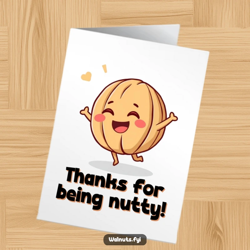 Funny Free Printable Thank You Card: a giggling walnut bouncing with happiness, expressing thanks with a cheerful, infectious grin.