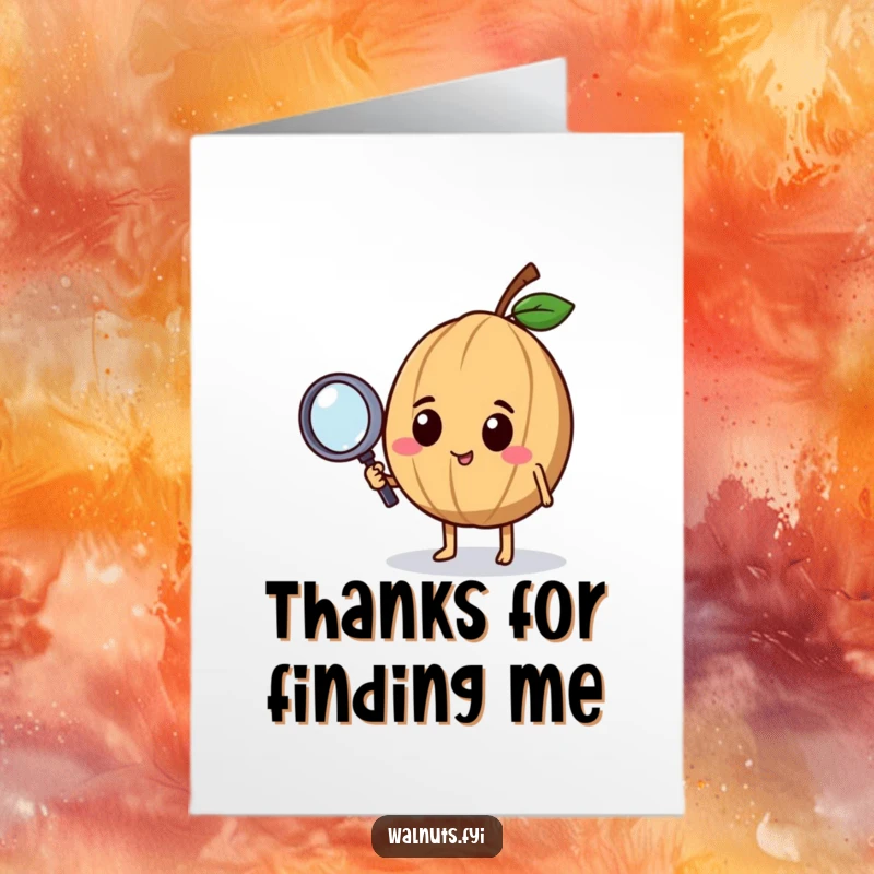 Funny Free Printable Thank You Card: A happy walnut character peers through a tiny magnifying glass, curiously examining things to say thanks.