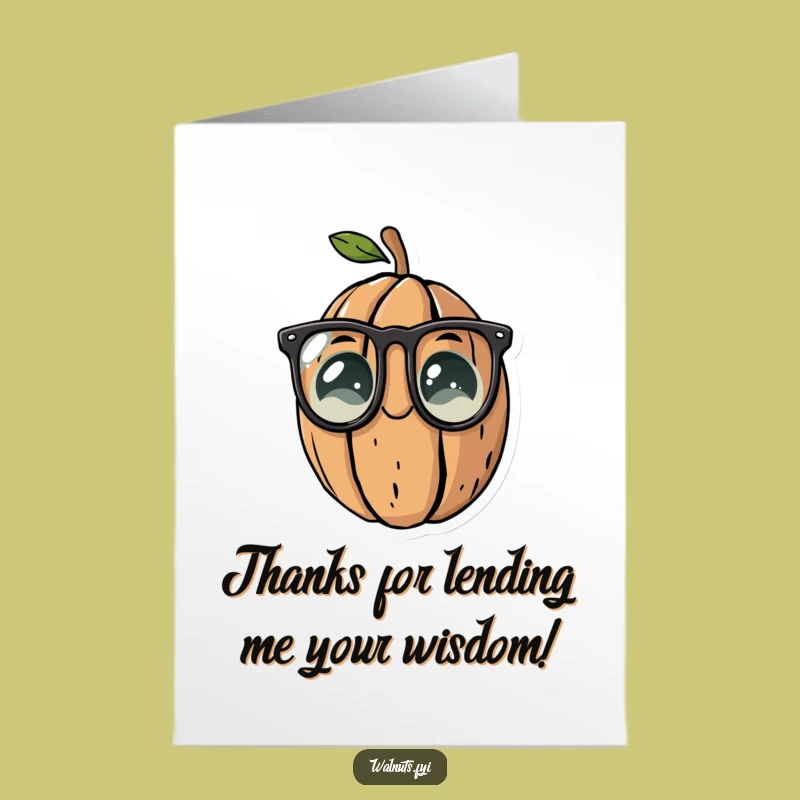 Appreciative Free Printable Card: Wise Walnut Thanks for Your Insightful Help!