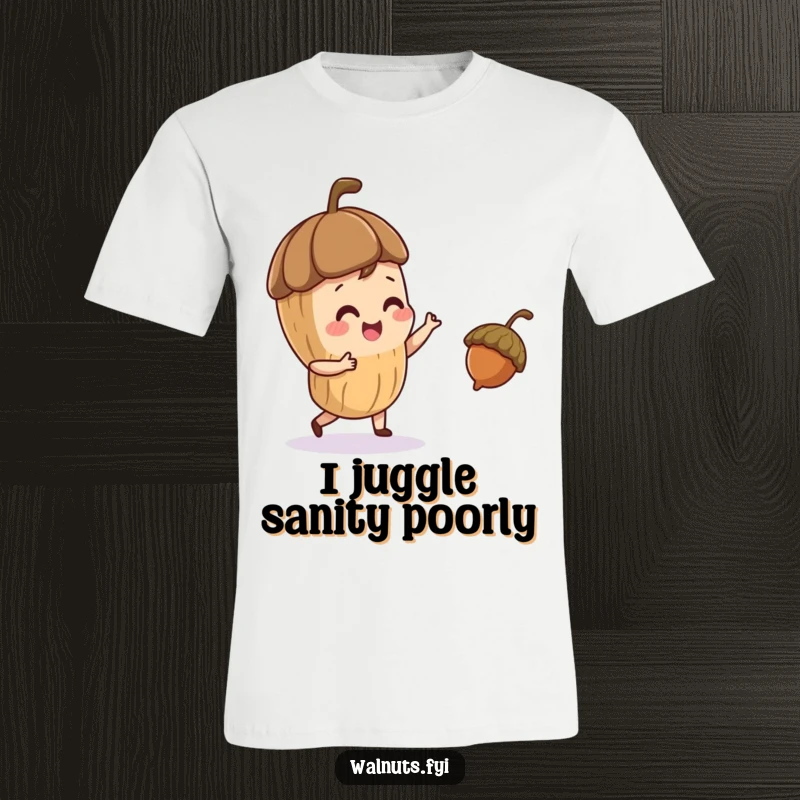 Funny t-shirt featuring a playful walnut character juggling a small acorn, a humorous and engaging design.